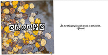 Load image into Gallery viewer, Bright yellow aspen leaves in nature photo with the be the change you wish to see in the world by Ghandi quote